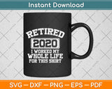 Retired 2020 Retirement Svg Design Cricut Printable Cutting Files