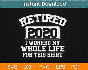 Retired 2020 Retirement Svg Design Cricut Printable Cutting Files