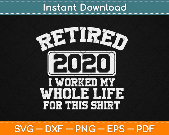 Retired 2020 Retirement Svg Design Cricut Printable Cutting Files