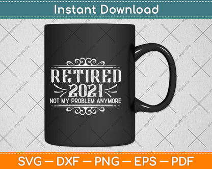 Retired 2020, Retirement Svg Design Cricut Printable Cutting Files