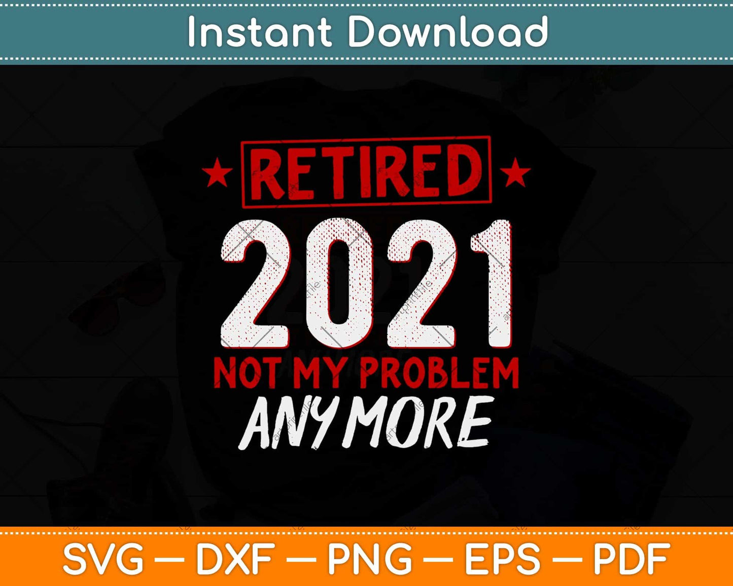 Retired 2021 Not My Problem Anymore Svg Design Cricut Printable Cutting File