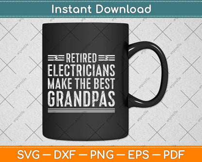 Retired Electrician Make The Best Grandpas Svg Png Dxf Digital Cutting File