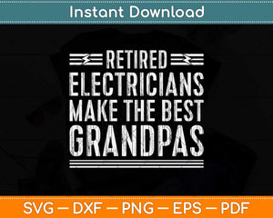 Retired Electrician Make The Best Grandpas Svg Png Dxf Digital Cutting File