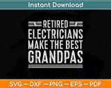 Retired Electrician Make The Best Grandpas Svg Png Dxf Digital Cutting File