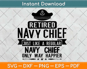 Retired Navy Chief Only Way Happier Svg Design Cricut Printable Cutting Files