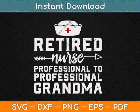 Retired Nurse Professional Grandma Svg Design Cricut Printable Cutting Files