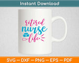 Retired Nurse Svg Design Cricut Printable Cutting Files