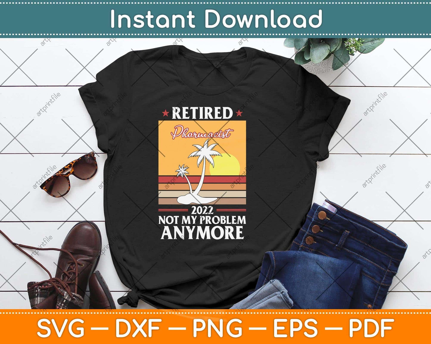 Retired Pharmacist 2022 Not My Problem Anymore Svg Png Dxf Digital Cutting File