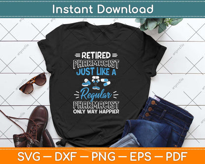 Retired Pharmacist Just Like A Regular Funny Retirement Svg Png Dxf Digital Cutting File