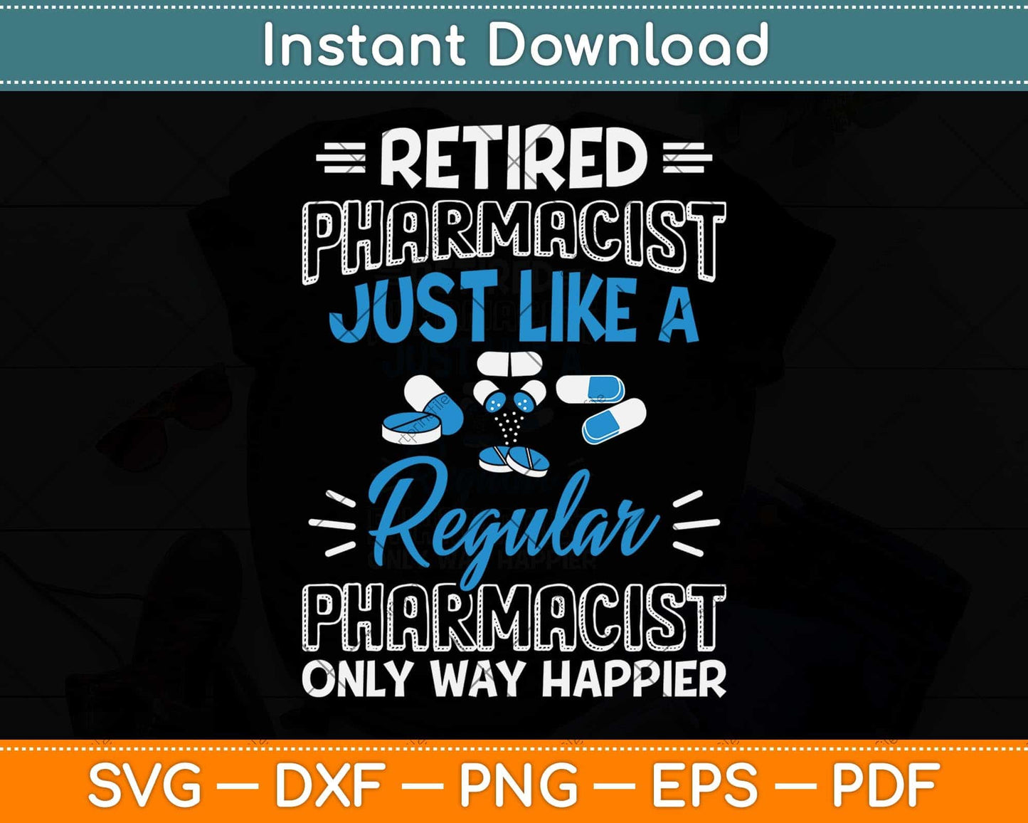 Retired Pharmacist Just Like A Regular Funny Retirement Svg Png Dxf Digital Cutting File