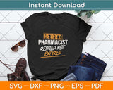 Retired Pharmacist Retired not Expired Svg Png Dxf Digital Cutting File