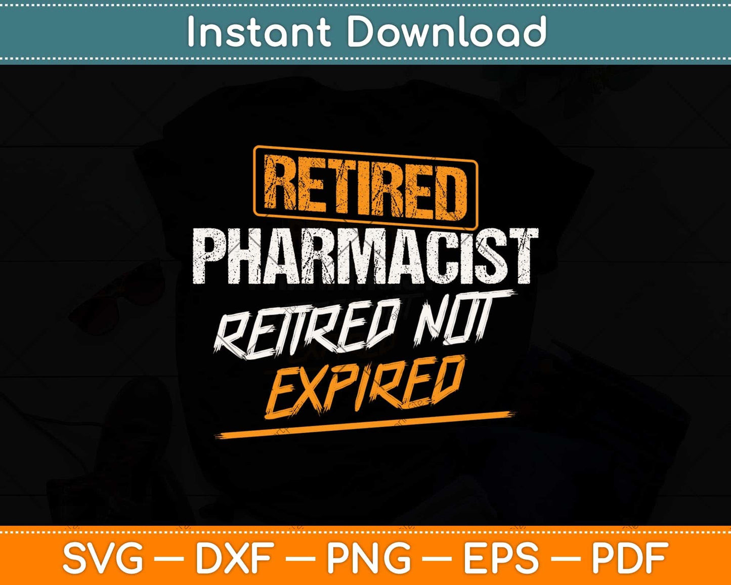 Retired Pharmacist Retired not Expired Svg Png Dxf Digital Cutting File