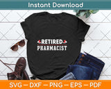 Retired Pharmacist Retirement Svg Png Dxf Digital Cutting File