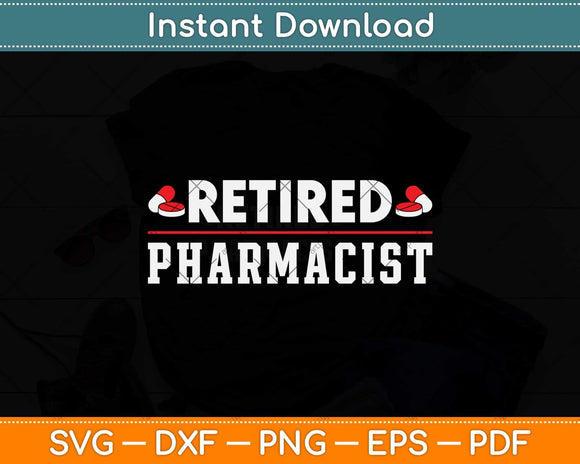 Retired Pharmacist Retirement Svg Png Dxf Digital Cutting File