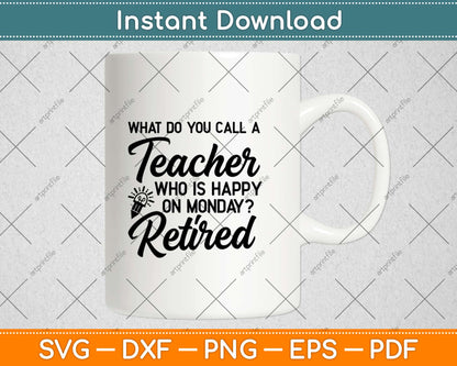 Retired Teacher - Funny Teacher Retirement Svg Design Cricut Printable Cutting Files