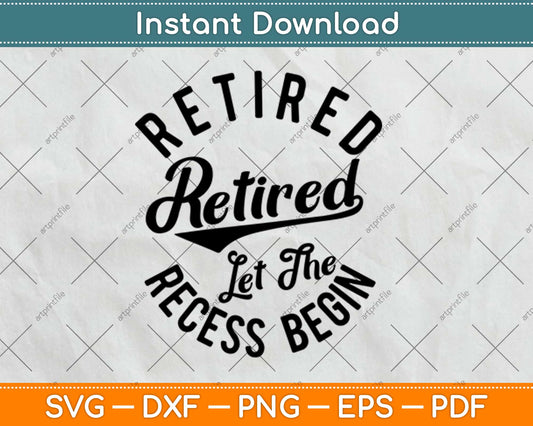 Retired Teacher Gifts Funny Retirement Teacher Svg Design Cricut Cutting Files