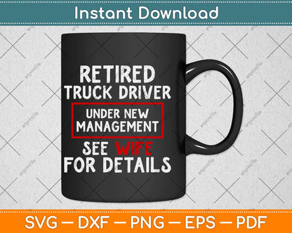 Retired Truck Driver Manage Wife Trucker Retirement Svg Png Dxf Digital Cutting File