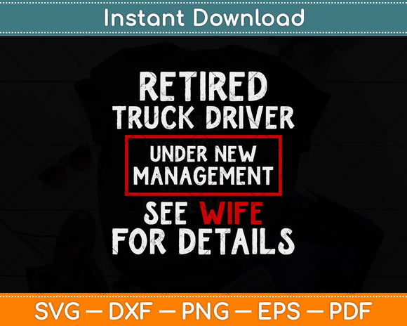 Retired Truck Driver Manage Wife Trucker Retirement Svg Png Dxf Digital Cutting File