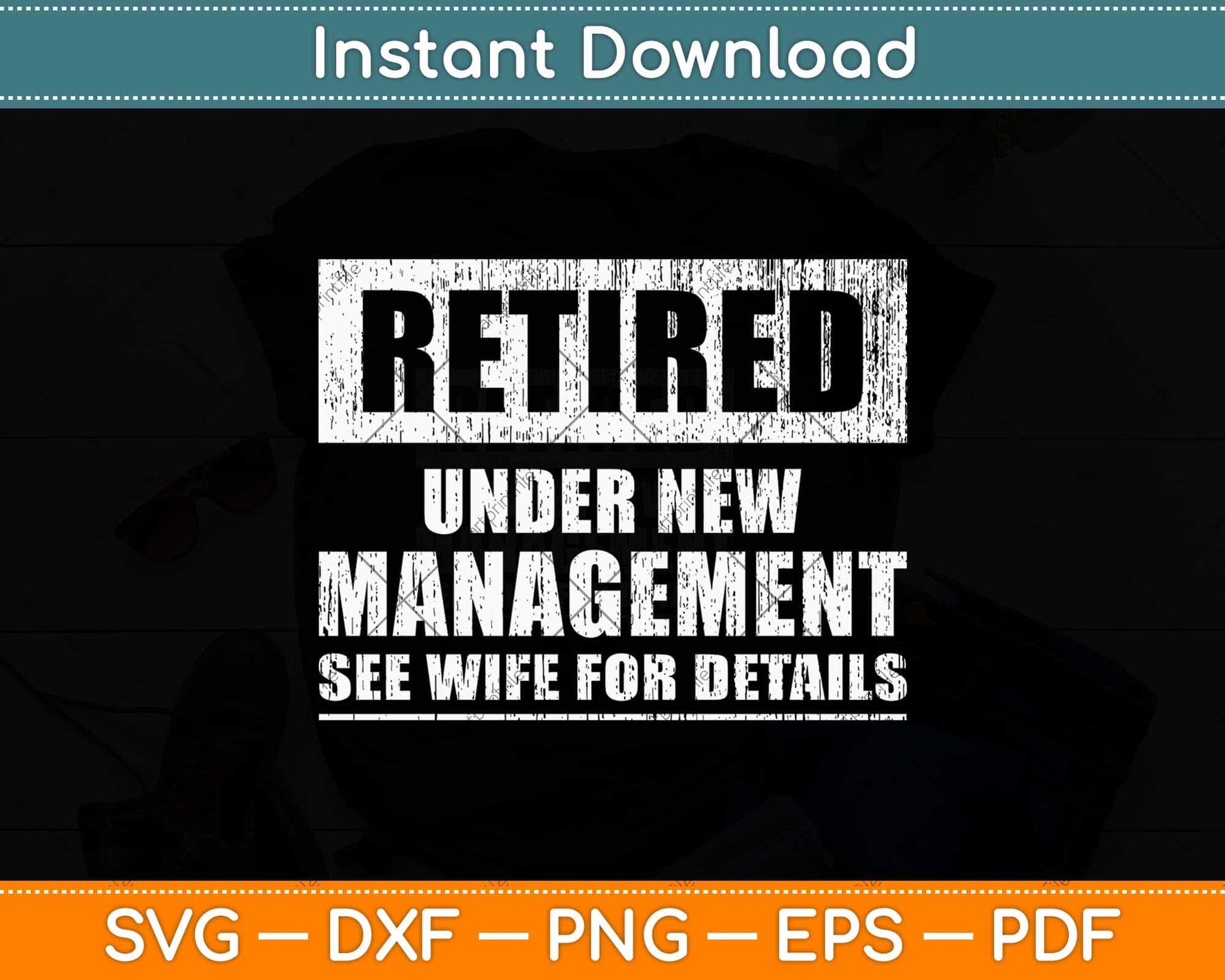 Retired Under New Management Svg Png Dxf Digital Cutting File