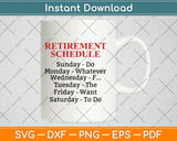 Retirement Gag Gift Retirement Schedule Calendar Office Svg Png Cutting File