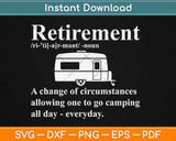 Retirement Gift People Who Love Camping Svg Design Cricut Printable Cutting Files