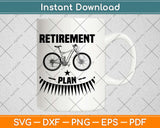 Retirement Plan Svg Design Cricut Printable Cutting Files