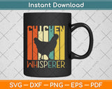Retro Chicken Whisperer Funny Farmer Chicken Svg Design Cricut Cutting Files