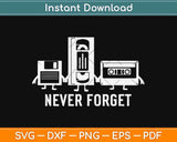 Retro Never Forget Floppy VHS Cassette Svg Design Cricut Printable Cutting Files