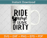 Ride Fast Leave Dirty Motocross Svg Design Cricut Printable Cutting Files