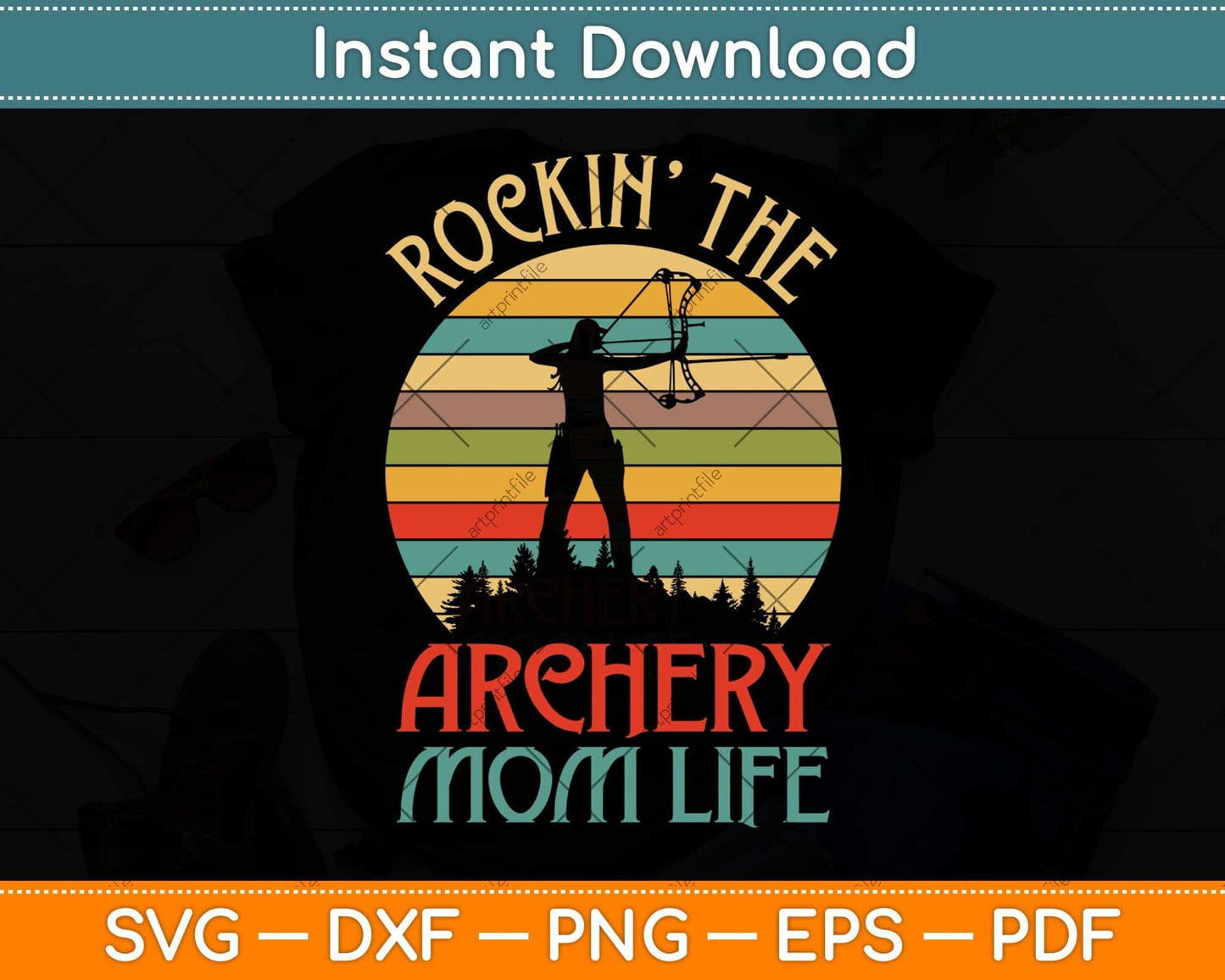 Rockin' The Archery Mom Life Funny Svg Png Dxf Digital Cutting File