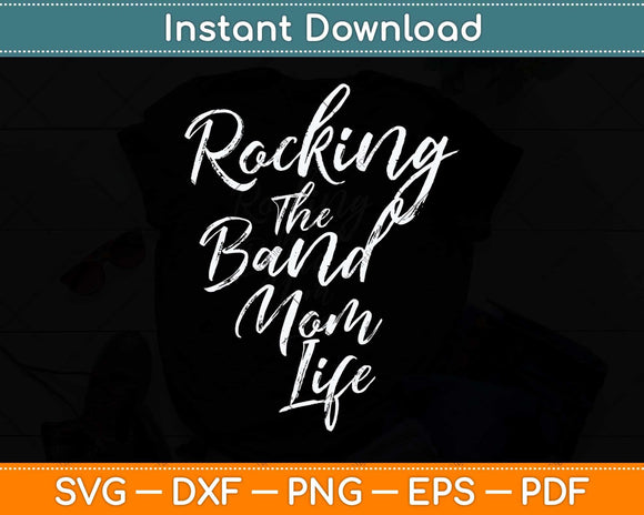 Rocking the Band Mom Life Mother's Day Svg Png Dxf Digital Cutting File
