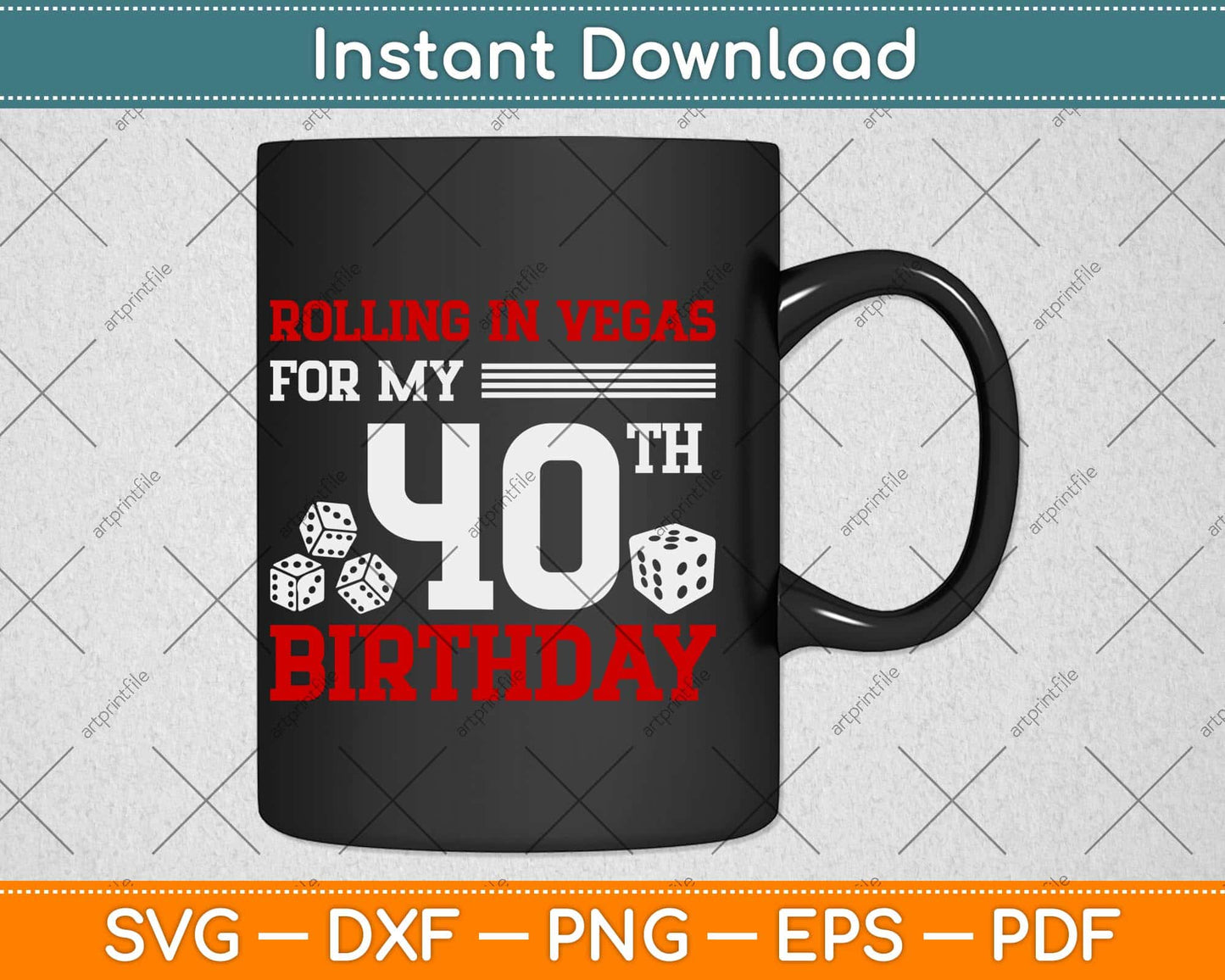 Rolling In Vegas For My 40th Birthday Dice Svg Png Dxf Digital Cutting File
