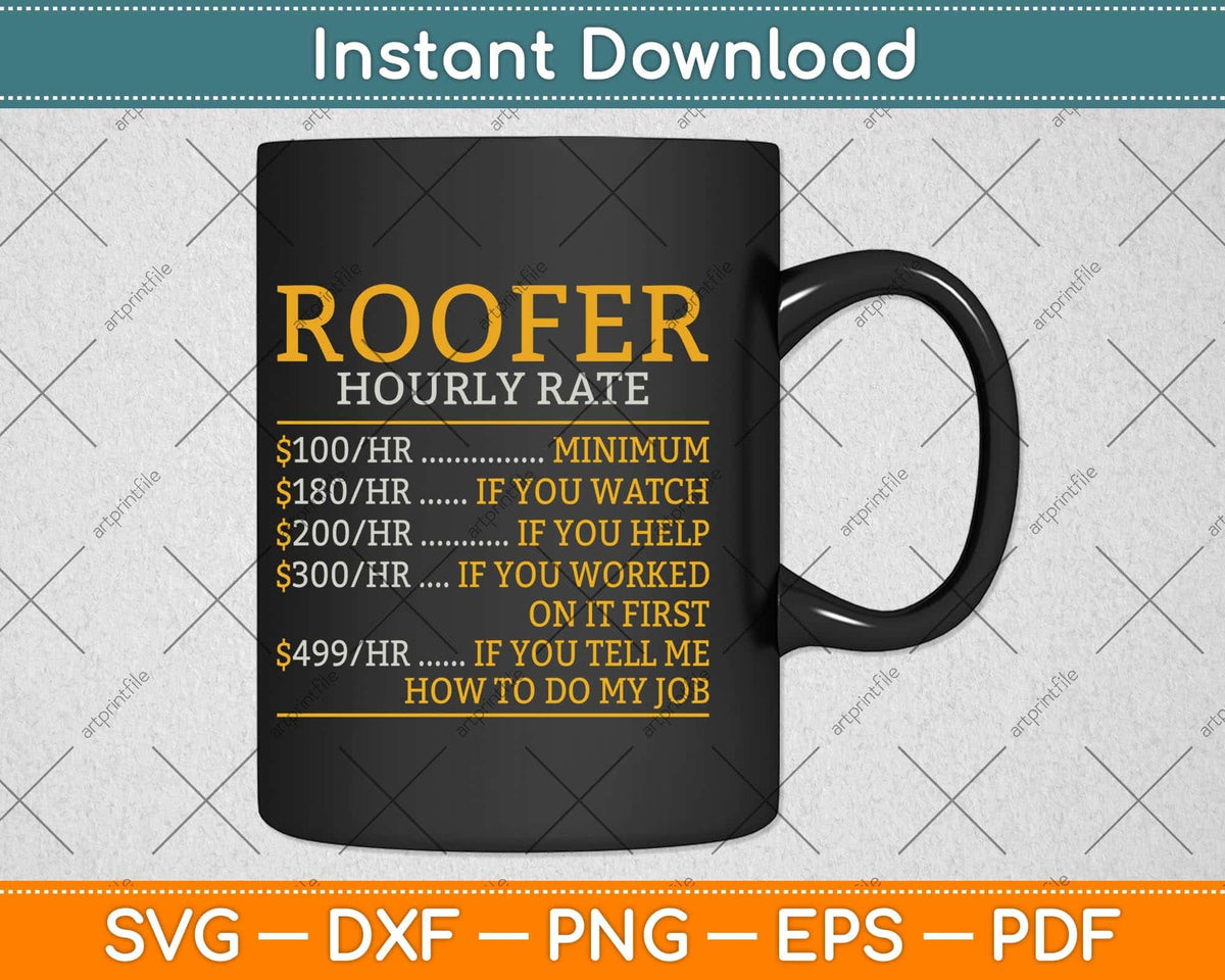 Roofer Hourly Rate Funny Roofer Fathers Day Svg Png Dxf Digital Cutting File