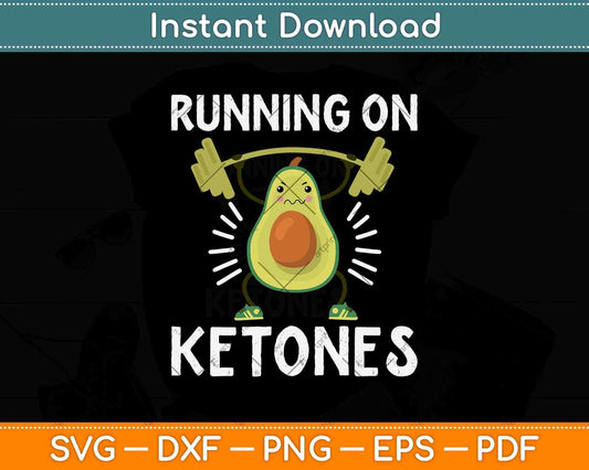 Running On Ketones Keto Diet Avocado Cardio Svg Design