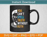 Ruth Bader Ginsburg What Would Do Notorious RBG Feminism Svg