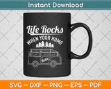 RV Life Camper Life Rocks When Your Home Rolls Svg Design Cricut Cutting Files