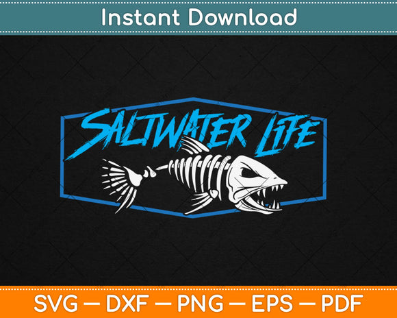 Saltwater Life Fisherman Fishing Svg Design Cricut Printable