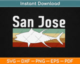 San Jose CA Fishing Vintage Shark Svg Design Cricut 