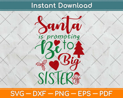 Santa Is Promoting To Be Big Sister Svg Design Cricut Printable Cutting Files