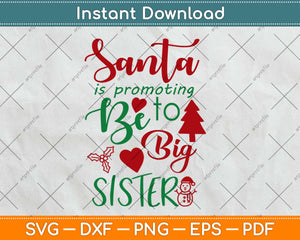 Santa Is Promoting To Be Big Sister Svg Design Cricut 