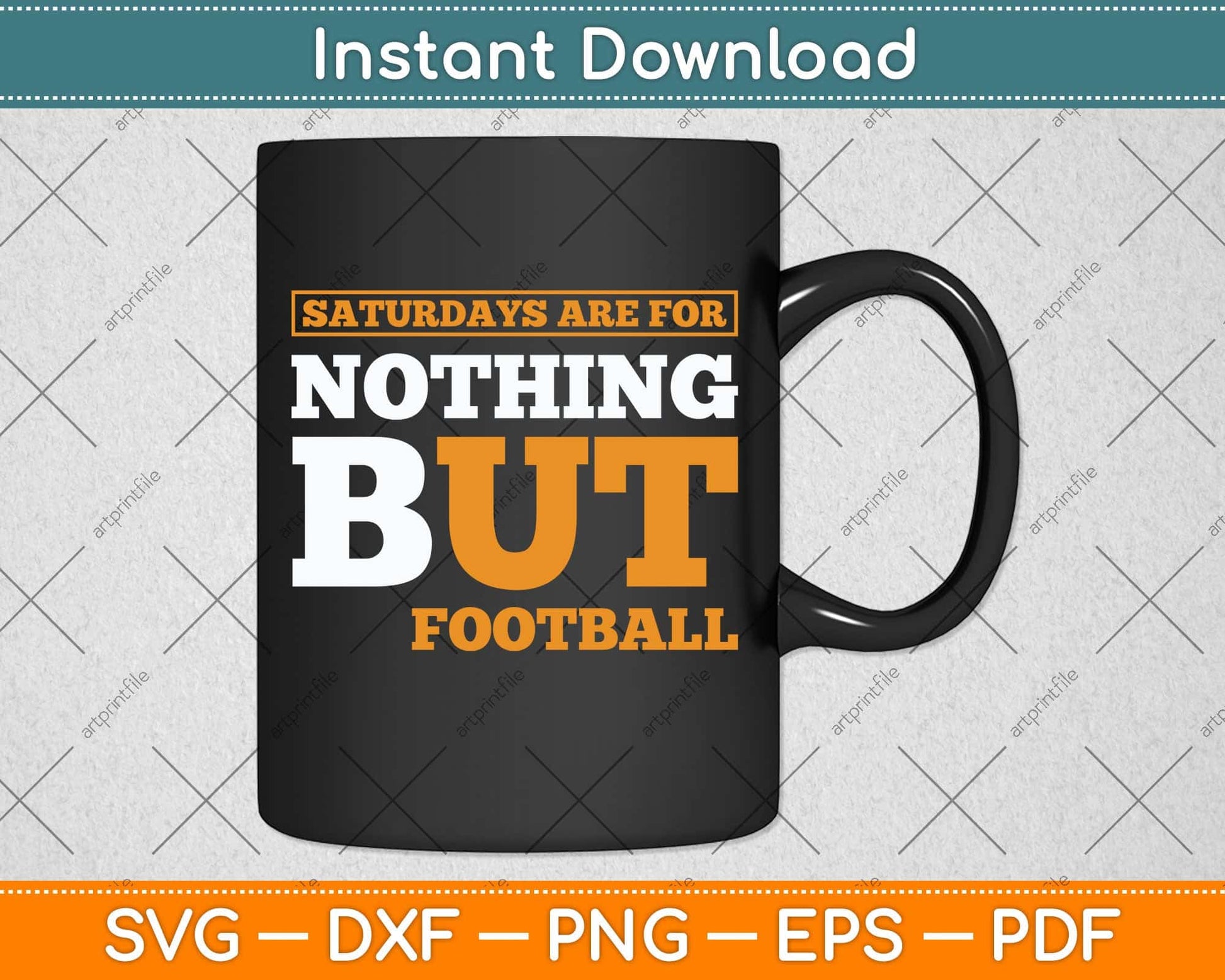 Saturdays are for Nothing But Football Svg Png Dxf Digital Cutting File