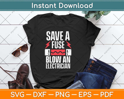 Save A Fuse Blow An Electrician Svg Png Dxf Digital Cutting File