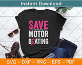 Save Motorboating Funny Breast Cancer Awareness Svg Png Dxf Digital Cutting File