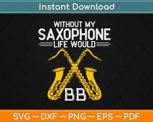 Saxophonist Gifts Jazz Music Musician Saxophone Svg Design Cricut Printable Cut File