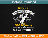 Saxophonist Old Woman Jazz Music Saxophone Svg Design Cricut Printable Cut File