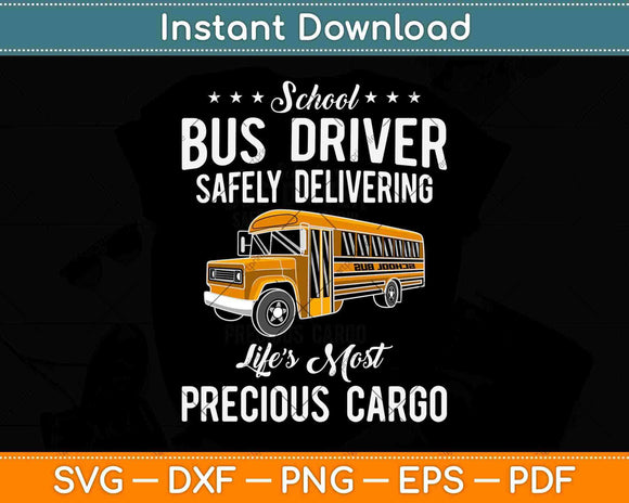 School Bus Driver Safely Delivering Life’s Most Precious Cargo Svg Design