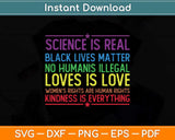 Science Is Real Black Lives Matter Love Is Love Svg Png Dxf Digital Cutting File