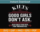 Scottish Kilts Good Girls Don't Ask Funny Svg Png Dxf Digital Cutting File