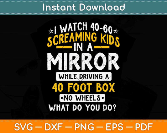 Screaming Kids In A Mirror Funny School Bus Driver Svg Design