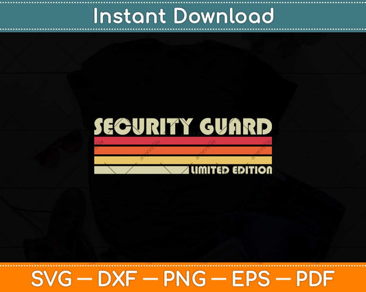 Security Guard Limited Edition Funny Birthday Svg Png Dxf Digital Cutting File